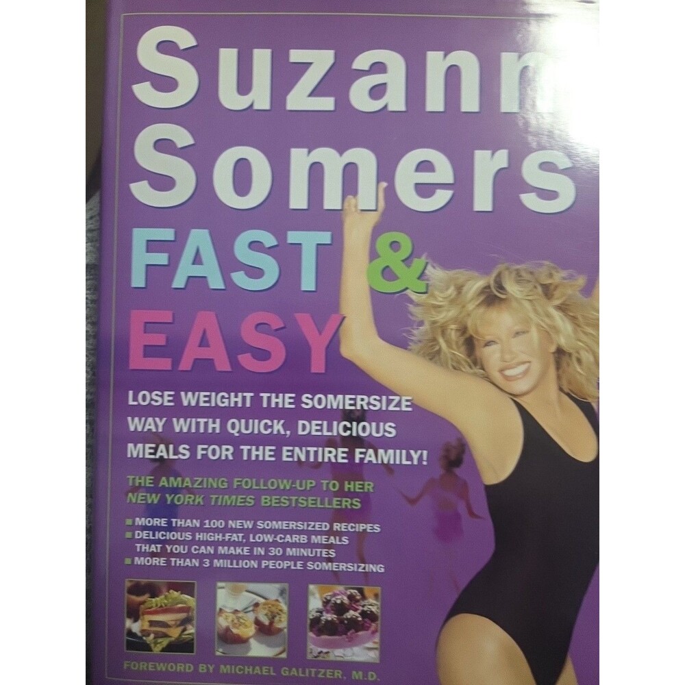 Suzanne Somers' Fast and Easy : Lose Weight the Somersize Way with Quick,...
